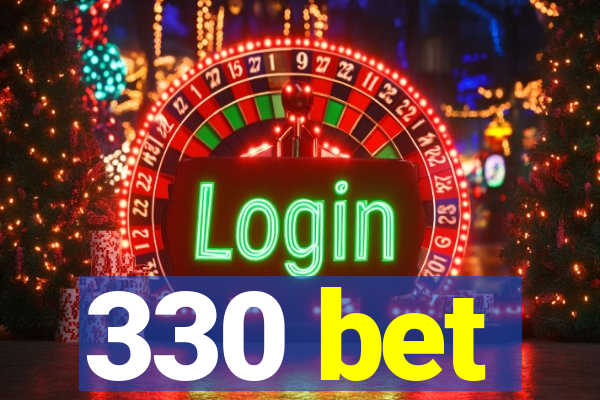 330 bet